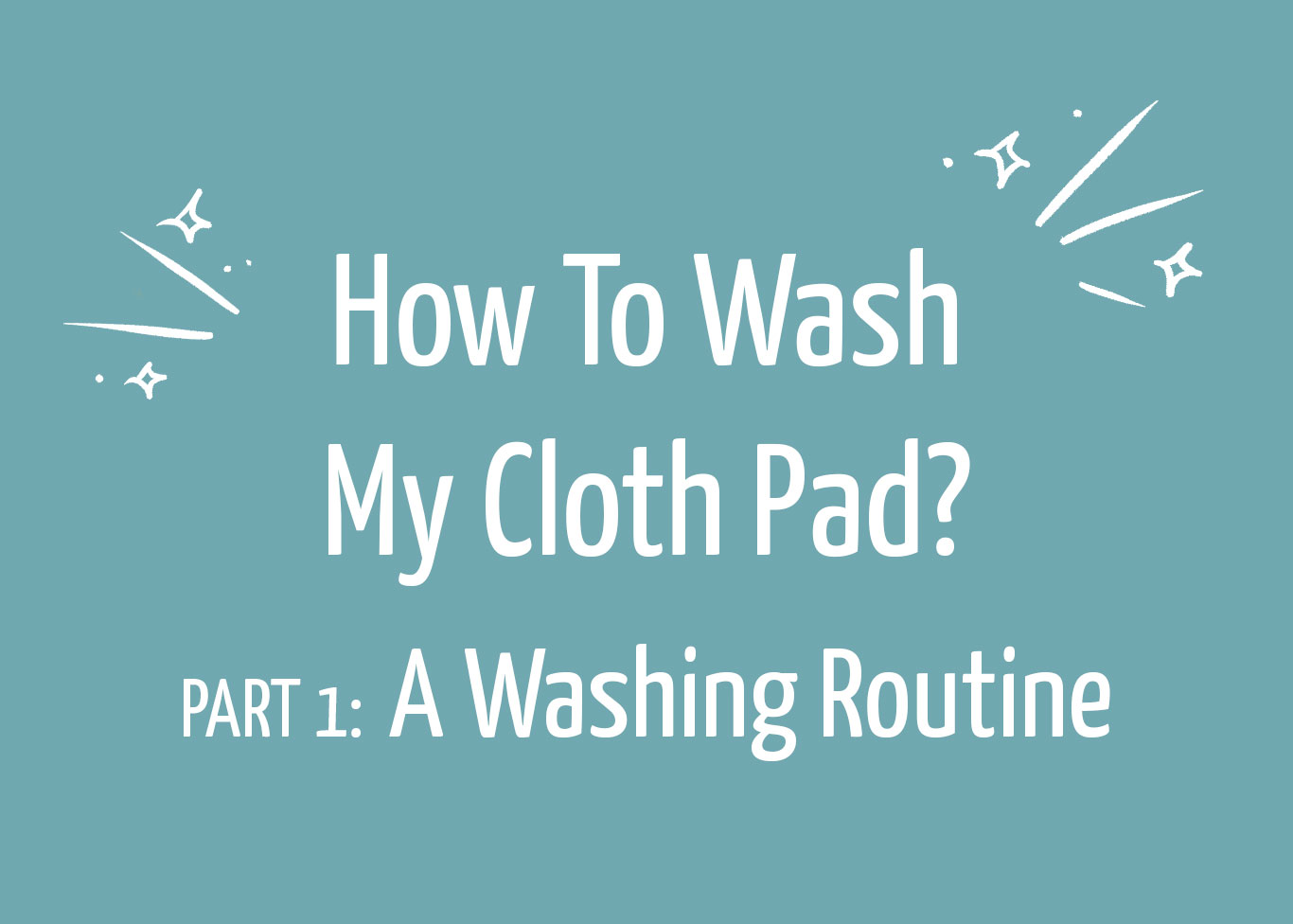 how to wash your cloth pad?